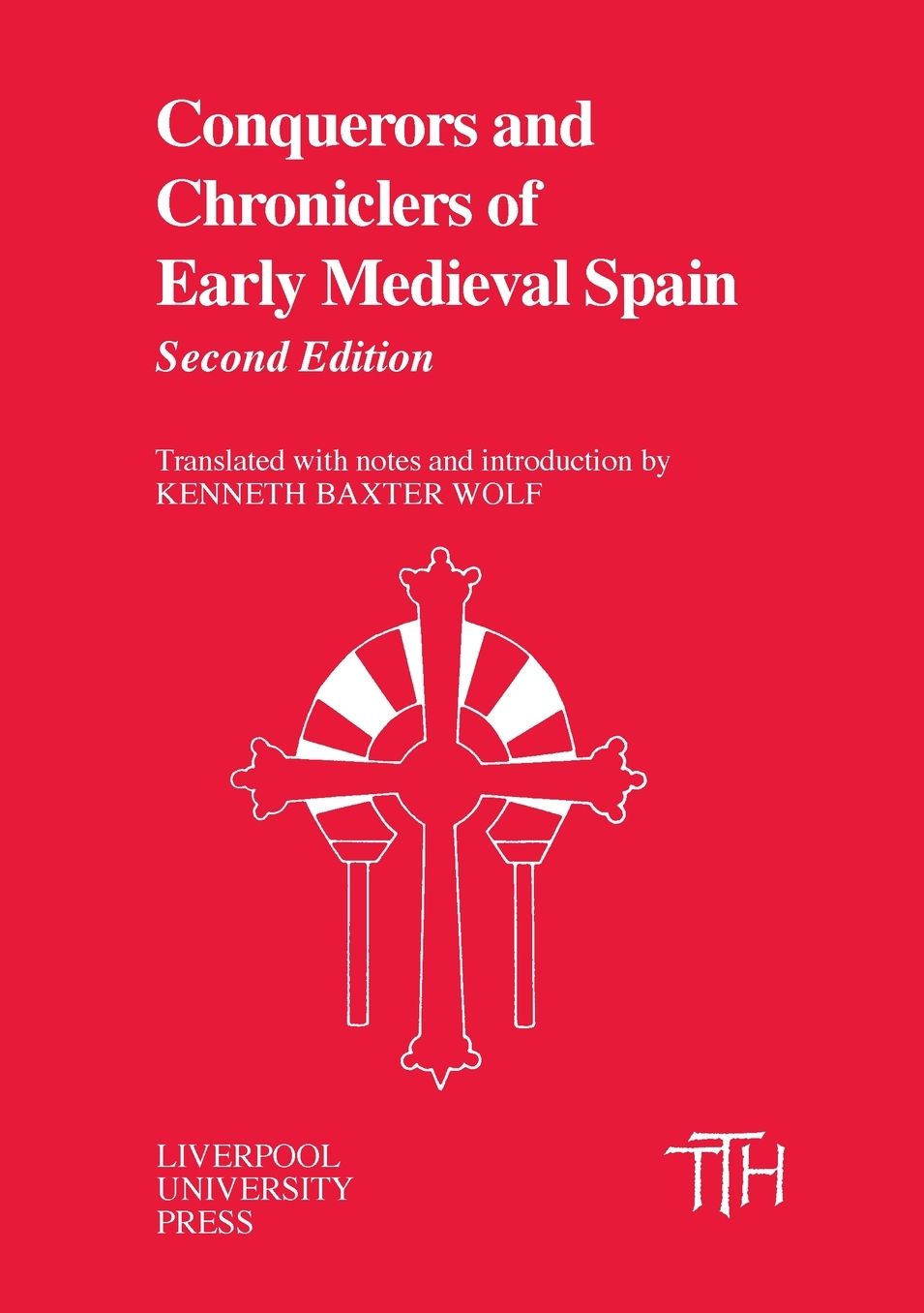 Conquerors and Chroniclers of Early Medieval Spain
