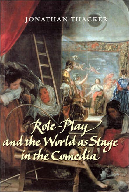 Role-Play and the World as Stage in the Comedia
