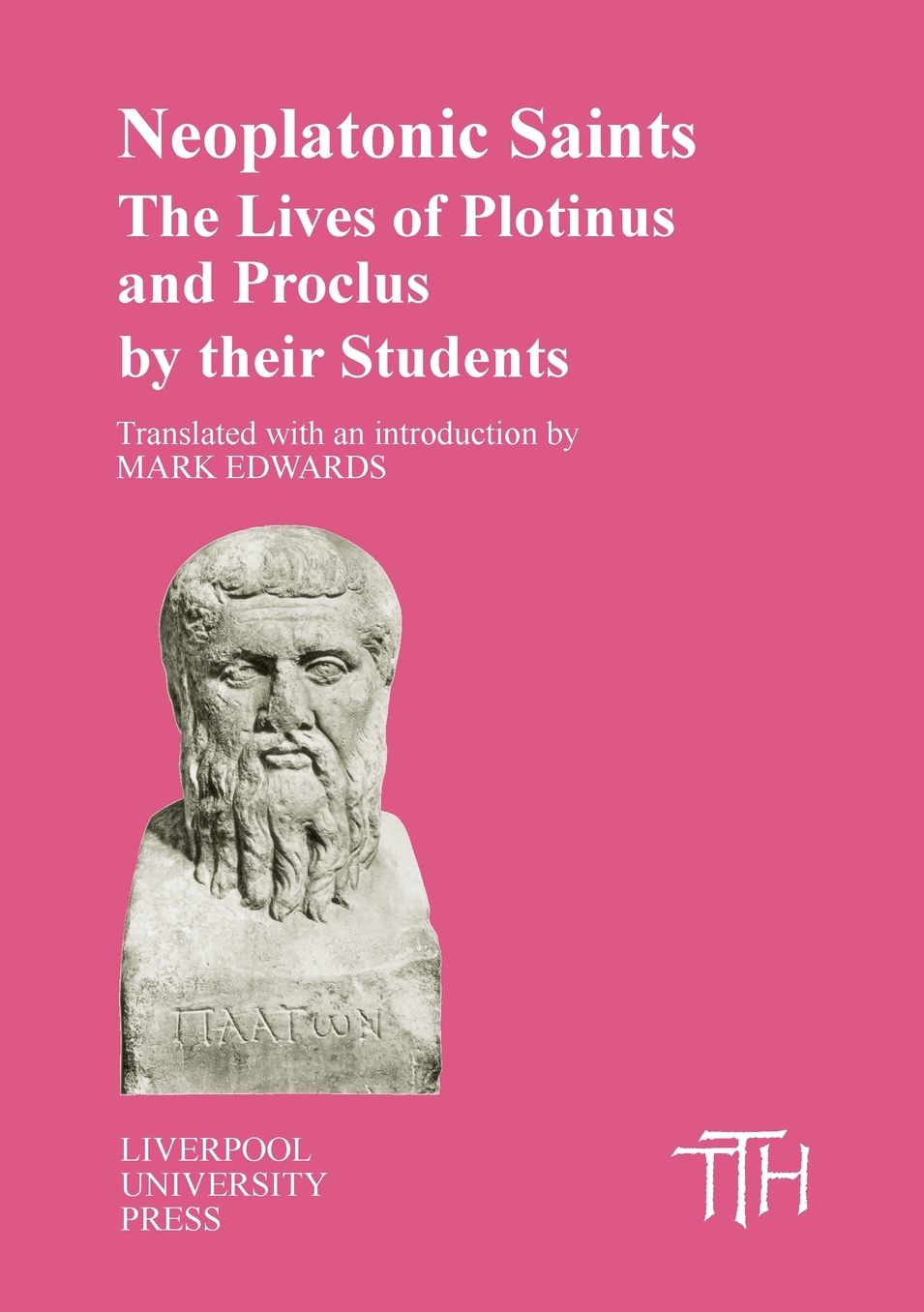 Neoplatonic Saints: The Lives of Plotinus and Proclus by their Students