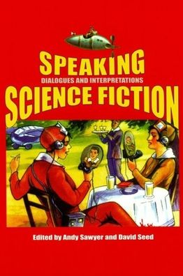 Speaking Science Fiction: Dialogues and Interpretations