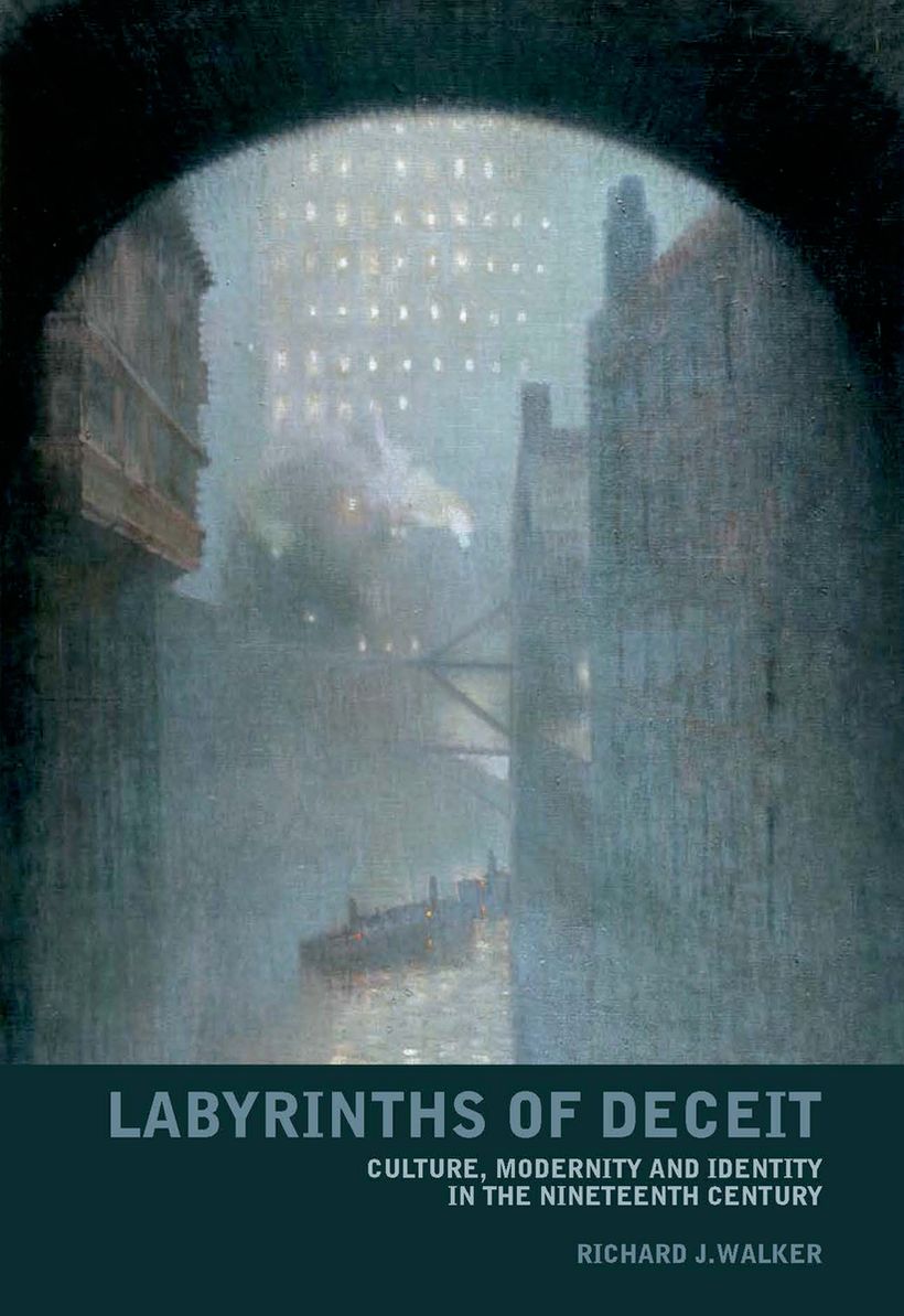 Labyrinths of Deceit: Culture, Modernity and Identity in the Nineteenth Century