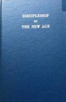 Discipleship in the New Age, Vol. I