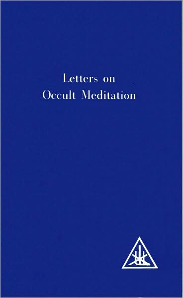 Letters on Occult Meditation