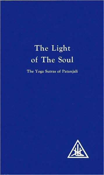 The Light of the Soul: Paraphrase of the Yoga Sutras of Patanjali