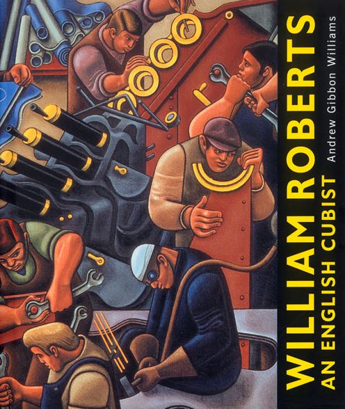 William Roberts: An English Cubist