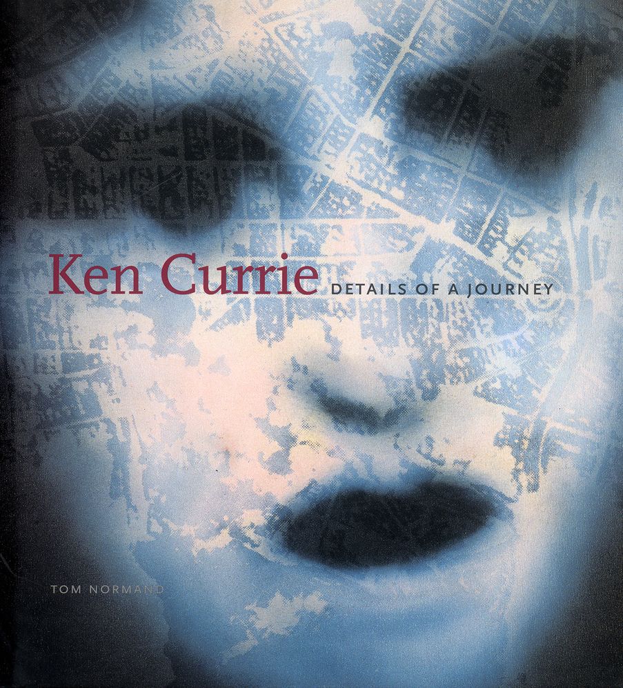 Ken Currie: Details of a Journey