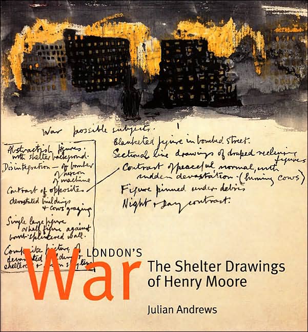 London's War: The Shelter Drawings of Henry Moore