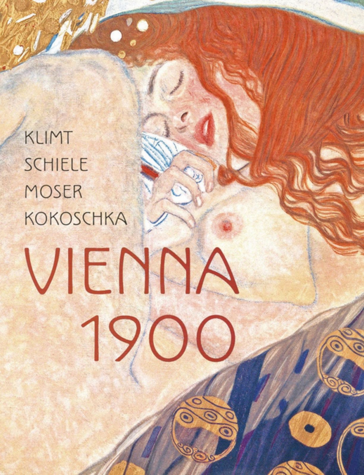 Klimt, Schiele, Moser, Kokoschka: Vienna 1900