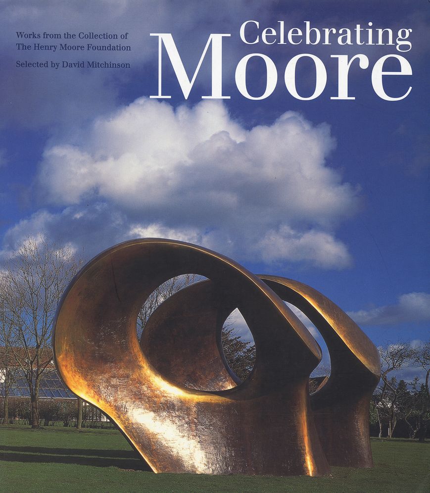 Celebrating Moore: Works from the Collection of The Henry Moore Foundation