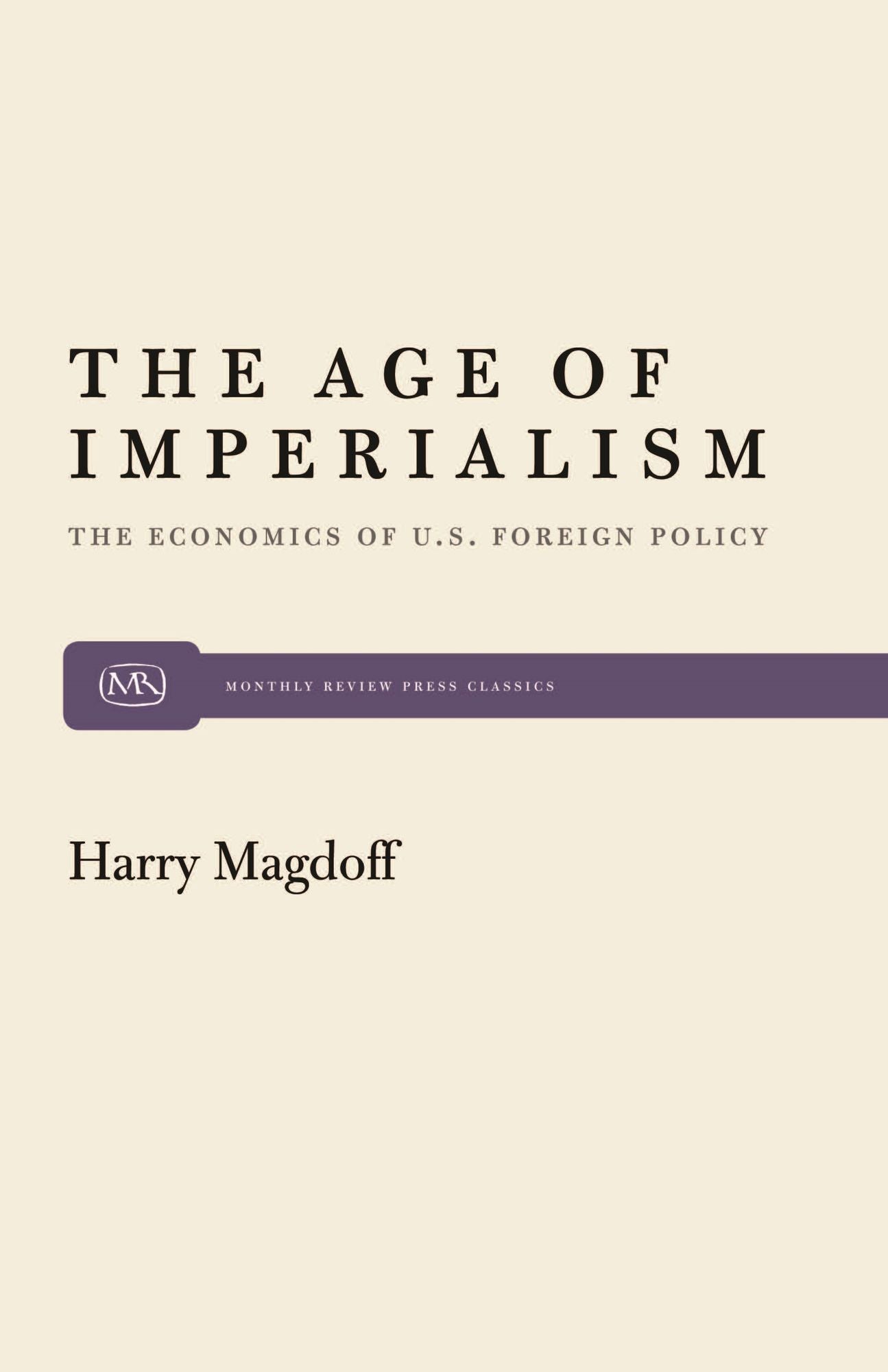 The Age of Imperialism: The Economics of U.S. Foreign Policy