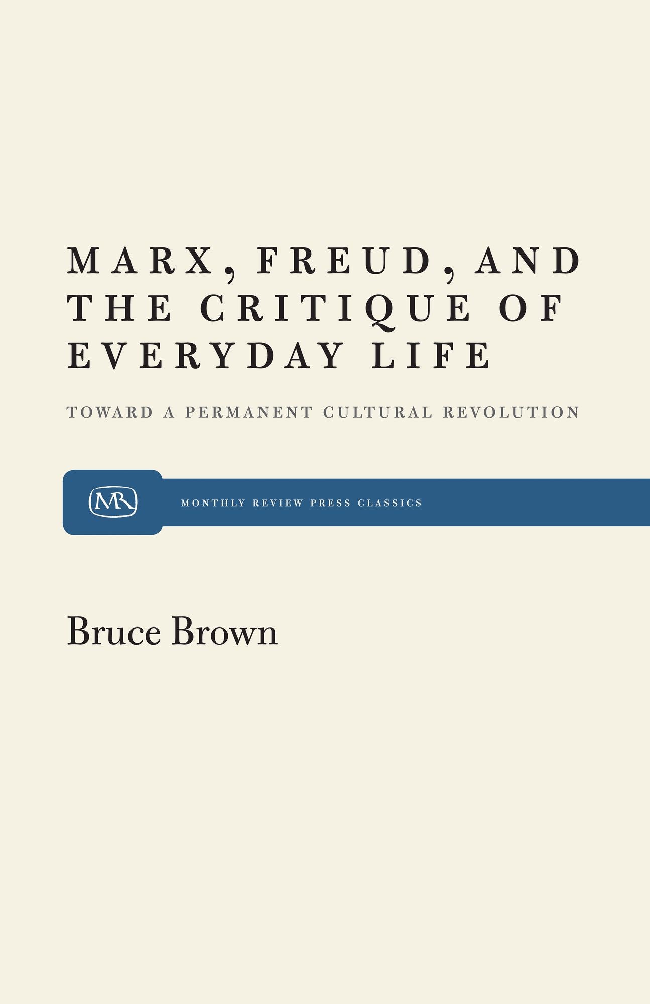 Marx, Freud, And The Critique Of Everyday Life