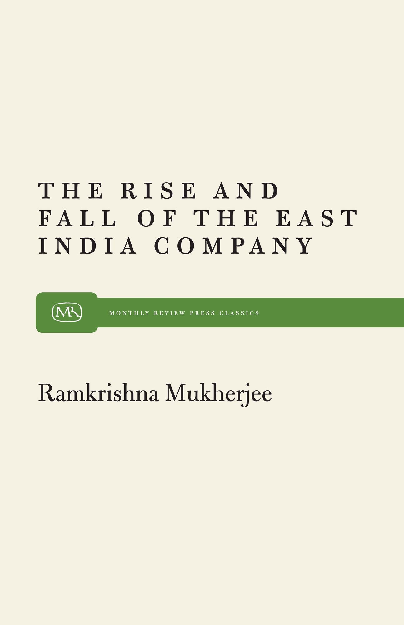 The Rise And Fall Of The East India Company