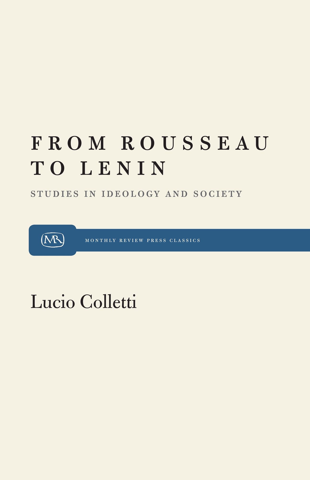 From Rousseau To Lenin; Studies In Ideology And Society