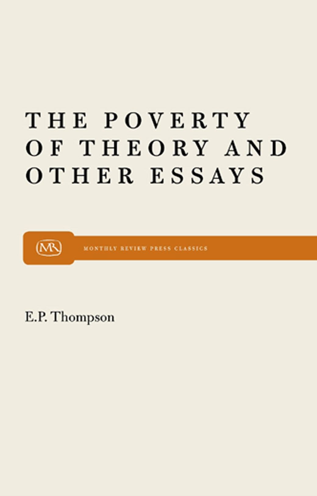 The Poverty of Theory and Other Essays