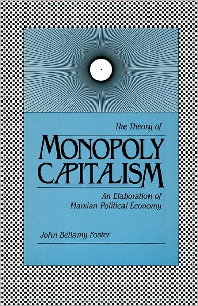 The Theory Of Monopoly Capitalism