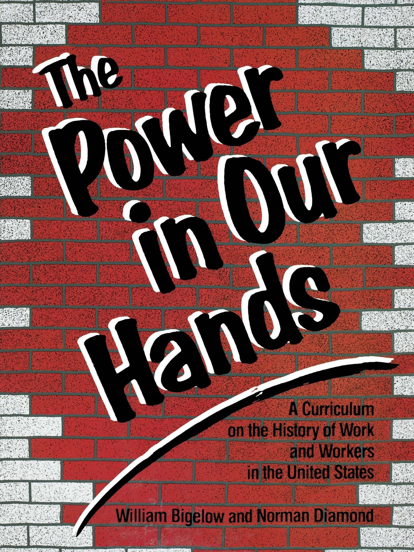 The Power in Our Hands: A Curriculum on the History of Work and Workers in the United States