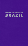 Fighting for the Soul of Brazil: A Project of Global Exchange