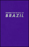 Fighting for the Soul of Brazil: A Project of Global Exchange