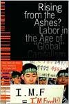 Rising from the Ashes?: Labor in the Age of "Global" Capitalism