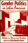 Gender Politics in Latin America: Debates in Theory and Practice