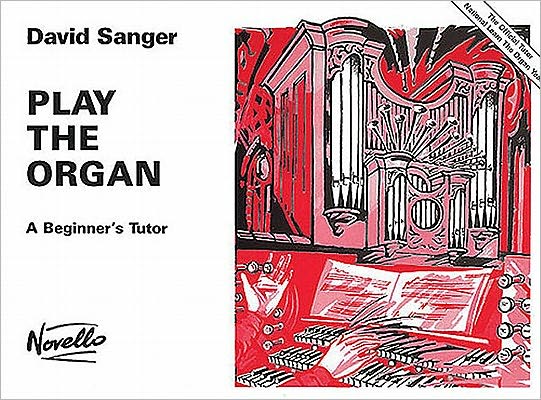 Play the Organ - A Beginner's Tutor