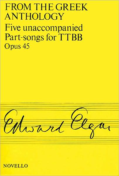 Five Unaccompanied Part-Songs for TTBB - Op. 45: From the Greek Anthology