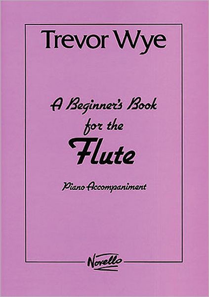 A Beginner's Book for the Flute: Piano Accompaniments Parts 1 And 2