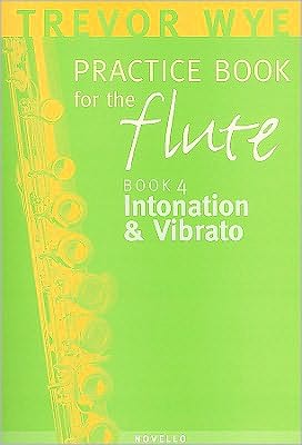 Trevor Wye Practice Book for the Flute: Volume 4 - Intonation & Vibrato