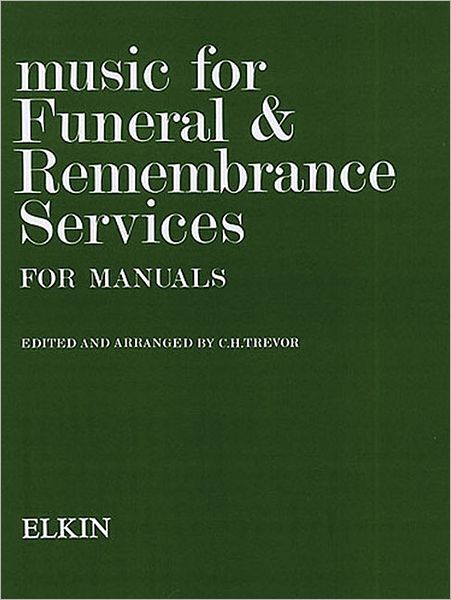 Music for Funeral and Remembrance: Manual Organ