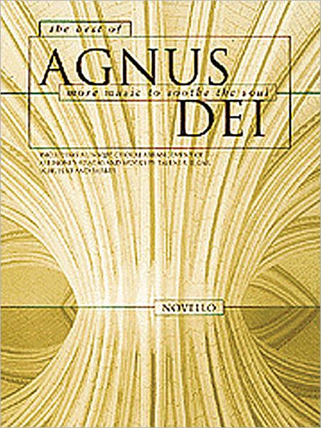 The Best of Agnus Dei: More Music to Soothe the Soul
