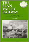 The Elan Valley Railway: The Railway of the Birmingham Corporation Waterworks