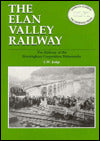 The Elan Valley Railway: The Railway of the Birmingham Corporation Waterworks