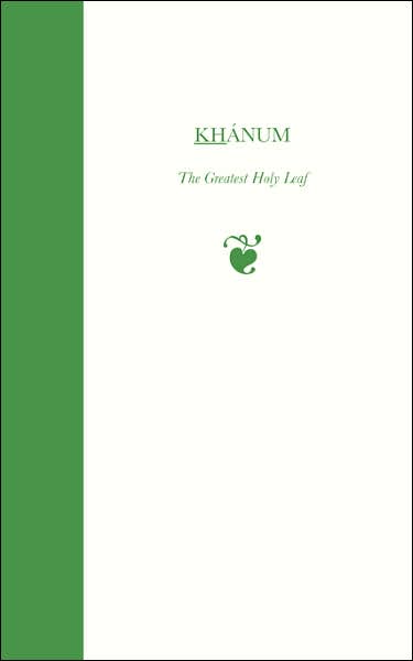 Khanum: The Greatest Holy Leaf