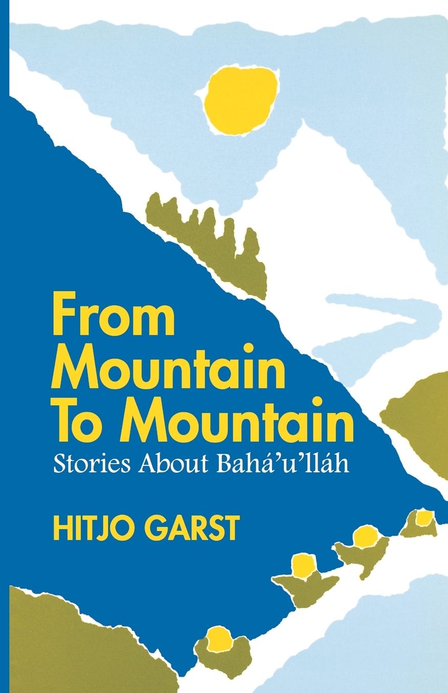 From Mountain to Mountain: Stories about Baha'u'llah