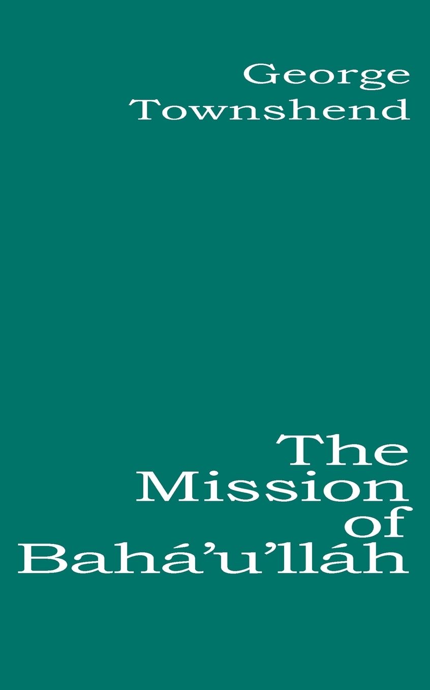The Mission of Bahá'u'Lláh