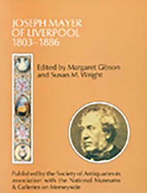Joseph Mayer of Liverpool, 1803-1886