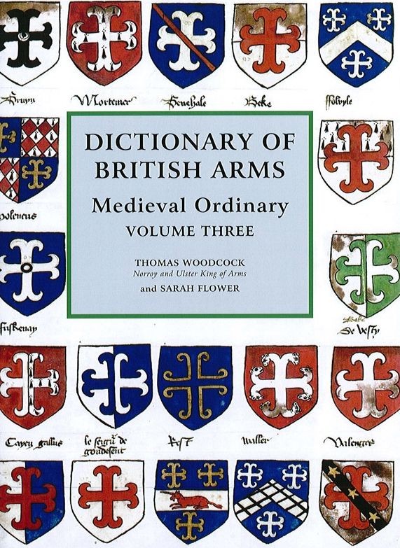 Dictionary of British Arms: Medieval Ordinary Volume III