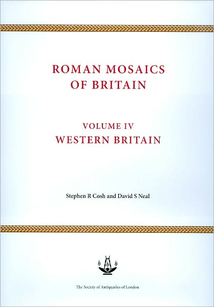 Roman Mosaics of Britain: West Britain, Incorporating Wales