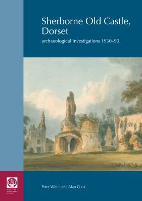 Sherborne Old Castle, Dorset: Archaeological investigations 1930-90