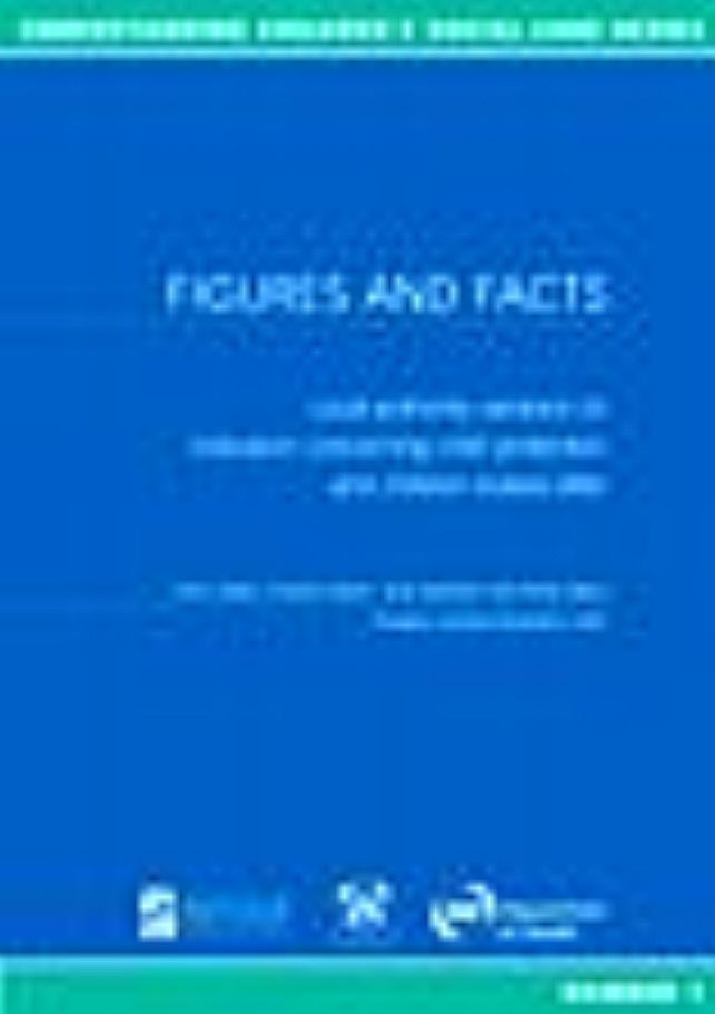 Figures and Facts: Local Authority Variance on Indicators Concerning Child Protection and Children Looked After
