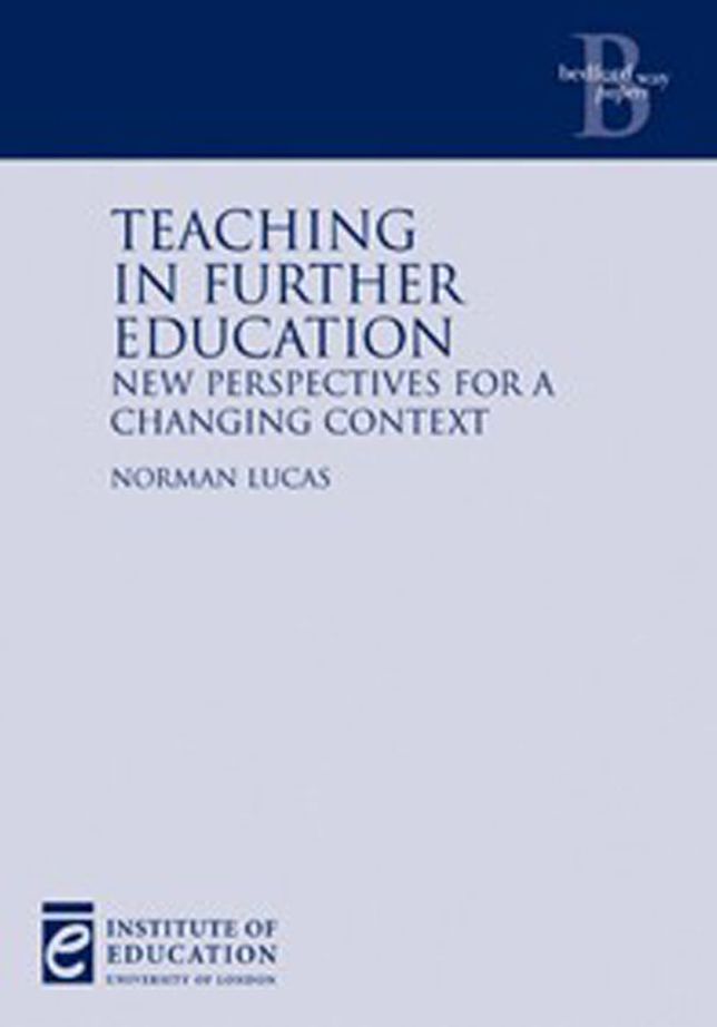 Teaching in Further Education: New Perspectives for a Changing Context