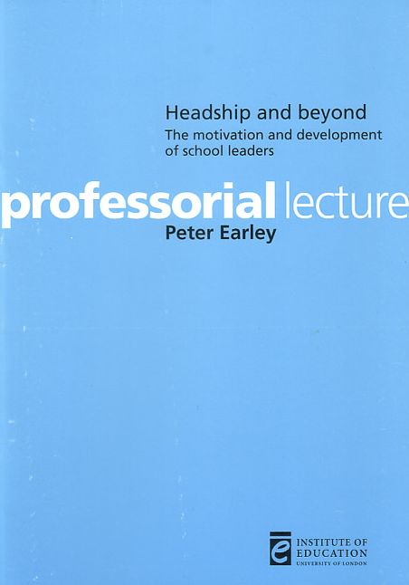 Headship and Beyond: The Motivation and Development of School Leaders