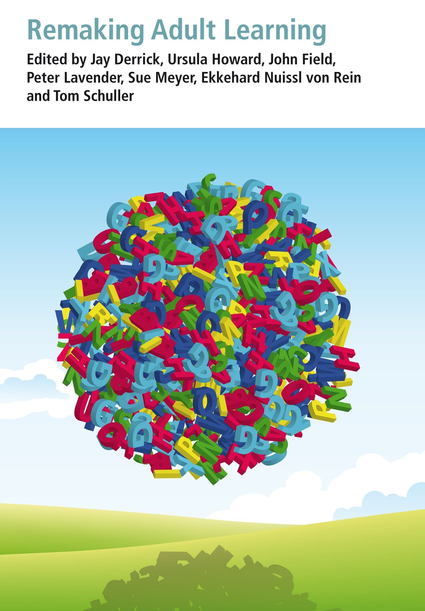 Remaking Adult Learning: Essays on Adult Education in Honour of Alan Tuckett