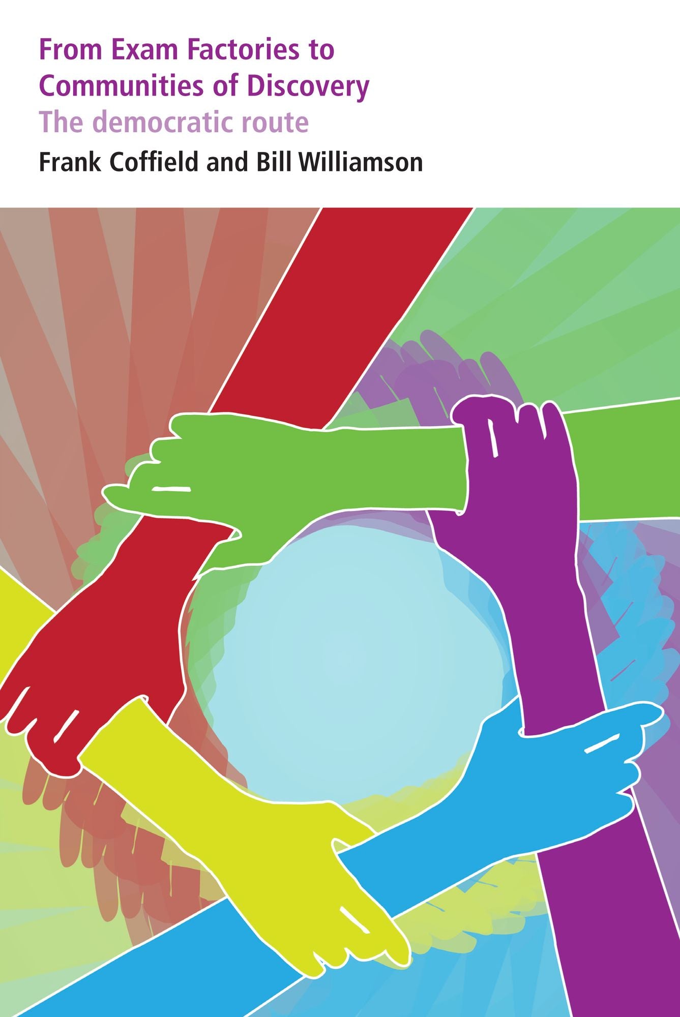 From Exam Factories to Communities of Discovery: The Democratic Route