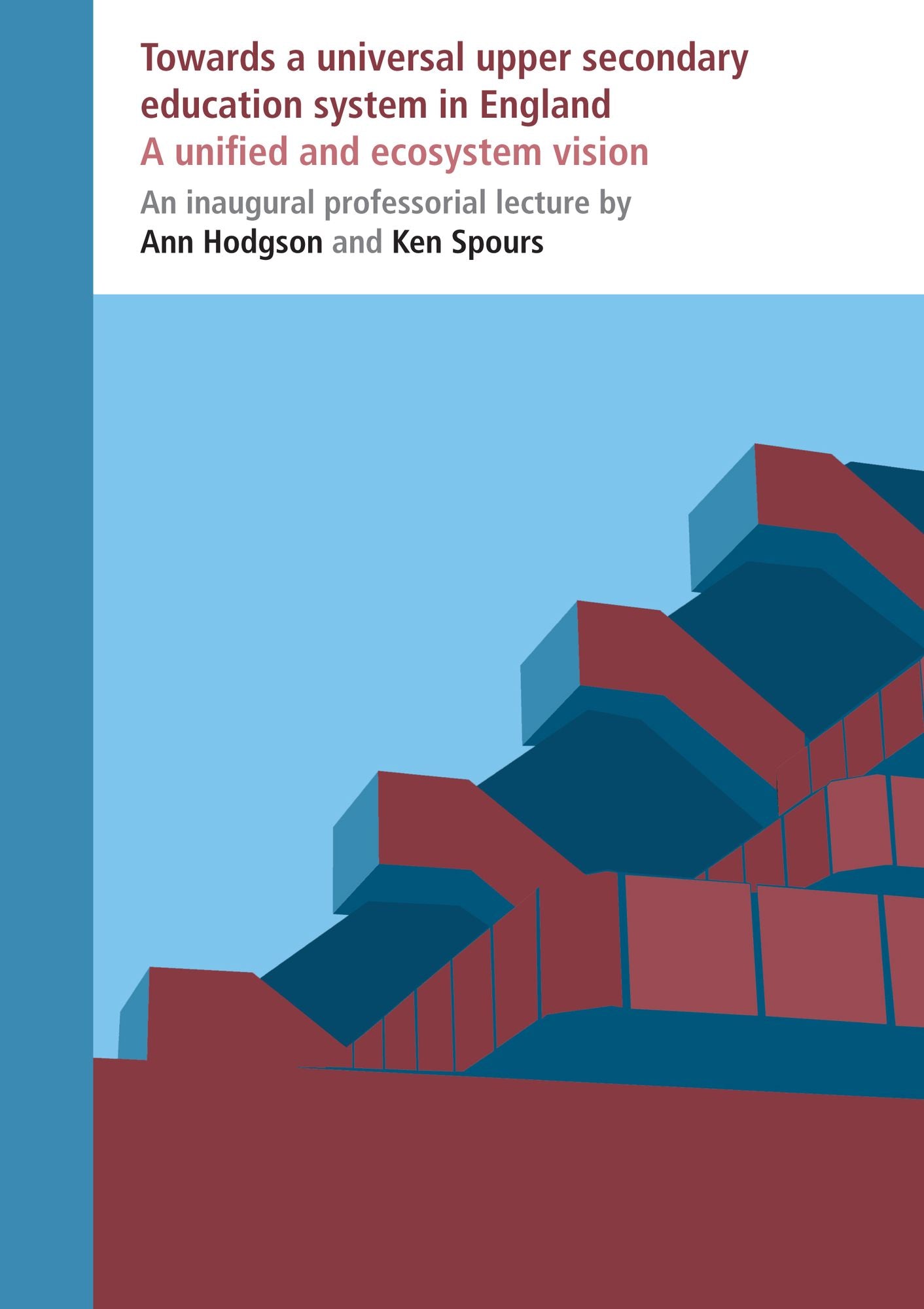 Towards a Universal Upper Secondary Education System in England: A Unified and Ecosystem Vision