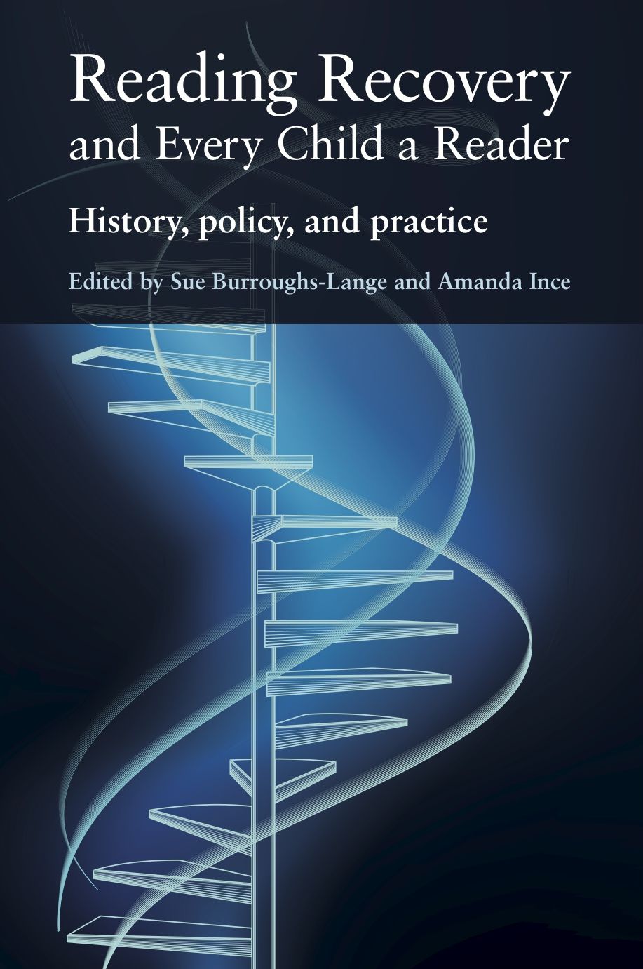 Reading Recovery and Every Child a Reader: History, Politics and Practice