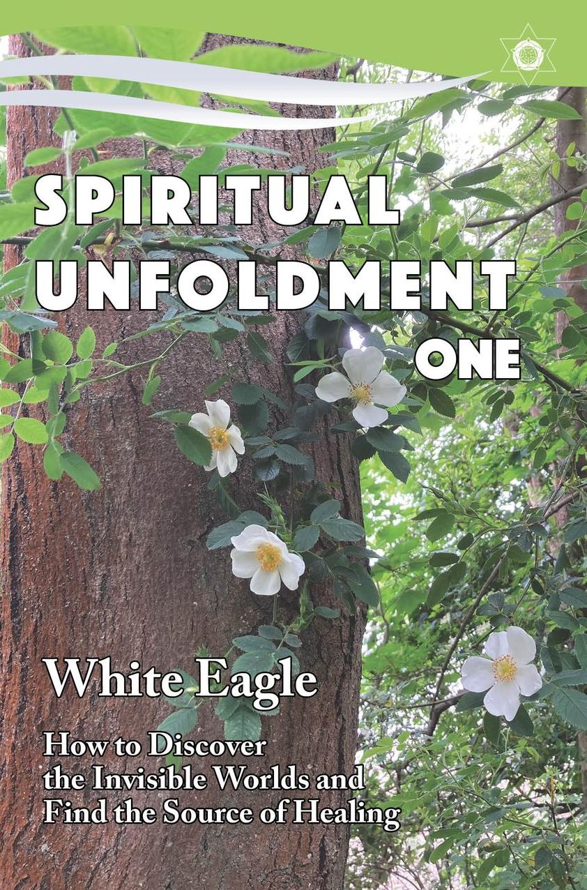 Spiritual Unfoldment 1: How to Discover the Invisible Worlds and Find the Source