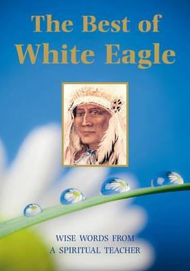 Best of White Eagle: Wise Words from a Spiritual Teacher