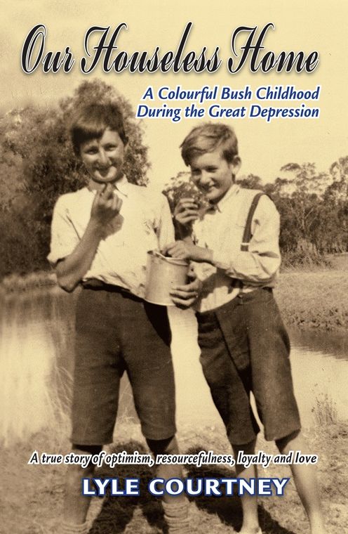 Our Houseless Home: A Colourful Bush Childhood During the Great Depression