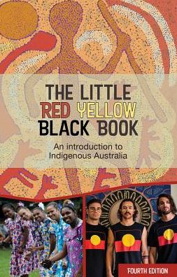 The Little Red Yellow Black Book: An Introduction to Indigneous Australia